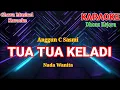 TUA TUA KELADI _ Anggun C Sasmi _ ( KARAOKE ) Nada Wanita