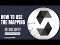 How to Use Mappings in Solidity Ethereum Lecture 40