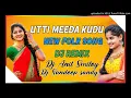 Lagu *utti meeda kudu*.                                                  🎛️dj Sandeep Sandy 💢