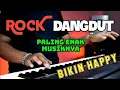 Lagu ROCK DANGDUT PALING ASYIK BIKIN YANG SEDIH LANGSUNG HAPPY