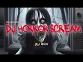 Lagu DJ HORROR SCREAMM || BASS MGUK NGUK