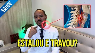 PESCOÇO TRAVADO:  saiba o que fazer quando o pescoço fica "duro" APÓS ESTALAR
