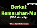 Download Lagu Berkat Kemurahan-Mu Karaoke Piano (NDC Worship)
