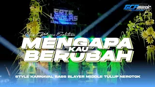 dj mengapa kau berubah bass bedil tjap batako by gcp music evolution