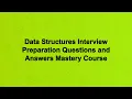 Data Structures Interview Preparation Questions and Answers Mastery Course