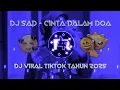 DJ SAD - CINTA DALAM DOA || DJ VIRAL TIKTOK 2025