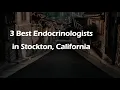 3 Best Endocrinologists in Stockton California Hormone Specialists