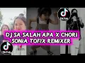 Download Lagu DJ TOFIX SA SALAH APA X CHORI SONIA REMIXER VIRAL JEDAG JEDUG FULL BASS TERBARU
