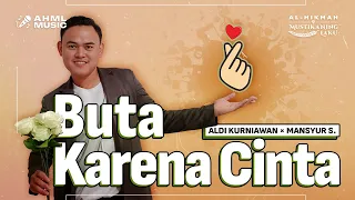 Download Buta Karena Cinta – Aldi Kurniawan :: Song by Mansyur S. MP3