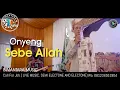 Download Lagu Sebe Allah - Onyeng (Live ASIABIMANTARA Wedding)