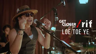 get closer with rif loe toe ye