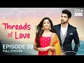 Download Lagu Threads of Love | Episode 39 | Kaleerein (ENG DUB) | G1516