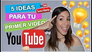 de que hago mi primer video youtube te doy 5 ideas buenisimas by karla farreras