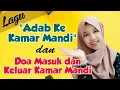 Lagu Doa Masuk dan Keluar Kamar Mandi || Lagu Adab Ke Kamar Mandi