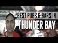 Best Bars Pubs hangout places in Thunder Bay Canada