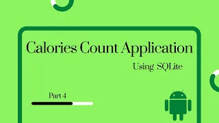 Android Studio Calories Count Application using SQLite Database Part 4 Android