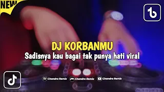Download DJ KORBANMU TIKTOK VIRAL TERBARU 2023 SADISNYA KAU BAGAI TAK PUNYA HATI FULL JEDAGJEDUG MP3