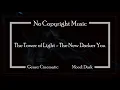 The Tower of Light - The New Darker You (no copyright music)