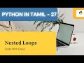 Nested Loops in Python Python Crash Course in Tamil pt-27