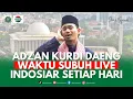 Download Lagu ADZAN || ADZAN KURDI SUBUH LIVE INDOSIAR