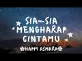 Download Lagu Sia sia mengharap cintamu (Tidakkah kau rasakan getaran cinta yang telah kuberikan) - HAPPY ASMARA