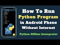 How to Run Python Code on Android Phone Python Android Offline Interpreter