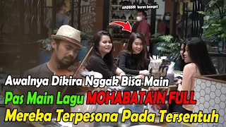 Download Awalnya Dikira Nggak Bisa Main, Pas MAin Lagu MOHABATAIN FULL, Mereka Terpesona Pada Tersentuh. MP3