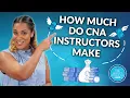 How much do CNA Instructors make