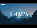 Suzonn - Tu Hi Bataa (Lyrics)