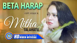 Download MITHA TALAHATU - BETA HARAP (Official Music Video) MP3