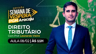 AULÃO DE VÉSPERA PGM ARACAJU | Direito Tributário - Prof. Leonardo Vieira (PGE/MT)