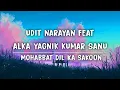 Download Lagu Udit Narayan Feat Alka Yagnik Kumar Sanu  - Mohabbat Dil Ka Sakoon (Lirik)