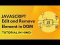 Edit and Remove Element in DOM Javascript Tutorial in Hindi
