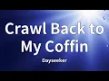Dayseeker - Crawl Back to My Coffin (Lyrics)