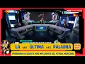 Download Lagu La Última Palabra l 06-09-2025 Hasta cuando van a seguir metiendo al piojo y orbelin? , no sirven