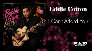 Eddie Cotton - I Can't Afford You