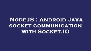 NodeJS Android Java socket communication with Socket IO