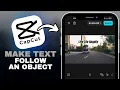 How to MAKE TEXT FOLLOW AN OBJECT in CapCut in SECONDS