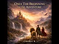 Only the Beginning of the Adventure