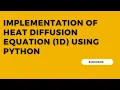 Implementation of Heat diffusion equation 1D using python PDE with Python