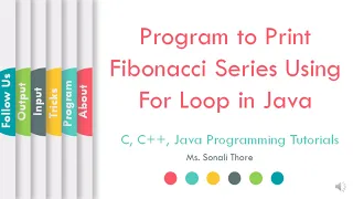 Program to Print Fibonacci Series Using For Loop in Java SonaliThore LLAGT