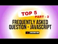 Javascript interview Questions top 50 frequently asked questions and answer - PART 2