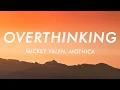 Download Lagu Mickey Valen - Overthinking (Lyrics) ft. Mothica