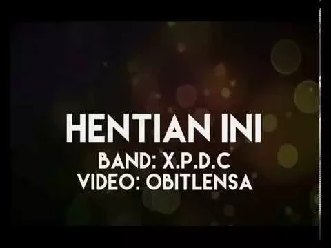 Download MP3 XPDC~Hentian Ini