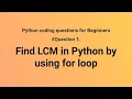 LCM in python find LCM in python find LCM in python by using for loop find LCM of two numbers