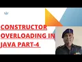 PART 4 CONSTRUCTOR OVERLOADING IN JAVA