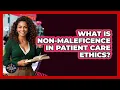 What Is Non-maleficence In Patient Care Ethics - The Ethical Compass