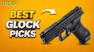 10 Best Glock Pistols Ranked From Worst to Best 2026 Gen 6 Update