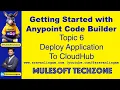 How to Deploy an Application to CloudHub using AnypointCodeBuilder sravanlingam