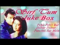 Download Lagu Sirf Tum | Juke Box | Pehli pehli bar mohabbat | Dilbar Dilbar | Punchi Sur Mein